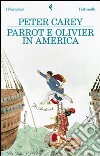 Parrot e Olivier in America libro
