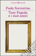 Tony pagoda e i suoi amici libro