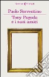 Tony pagoda e i suoi amici libro