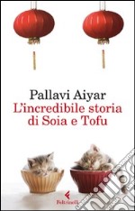 L'incredibile storia di Soia e Tofu libro