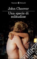 Una specie di solitudine. I diari libro