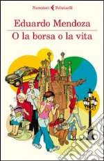 O la borsa o la vita libro