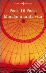 Mandami tanta vita libro