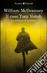 Il caso Tony Veitch. Le indagini di Laidlaw libro