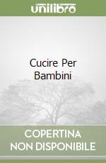 Cucire Per Bambini libro