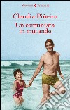 Un comunista in mutande libro