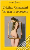 Voi non la conoscete libro