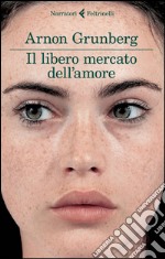 Il libero mercato dell'amore libro