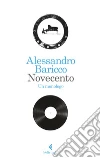 Novecento. Un monologo libro di Baricco Alessandro