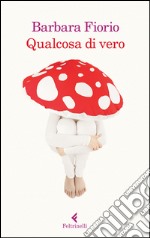 Qualcosa di vero libro