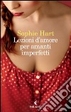 Lezioni d'amore per amanti imperfetti libro