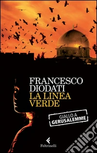 La linea verde. Giallo a Gerusalemme libro