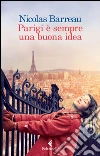 Parigi è sempre una buona idea libro