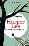 Va', metti una sentinella libro di Lee Harper