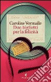 Due biglietti per la felicità libro di Vermalle Caroline