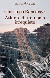 Atlante di un uomo irrequieto libro