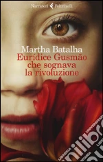 Euridíce Gusmão che sognava la rivoluzione libro