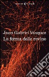 La forma delle rovine libro