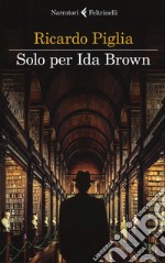 Solo per Ida Brown libro