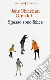 Spesso sono felice libro di Grøndahl Jens Christian