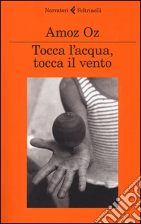 Tocca l'acqua; tocca il vento