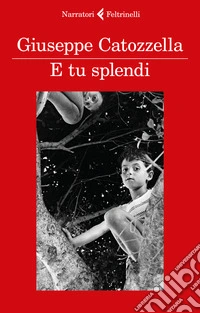 E tu splendi