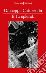 E tu splendi libro