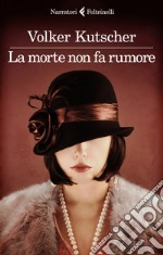 La morte non fa rumore. Le indagini di Gereon Rath. Vol. 2 libro