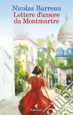 Lettere d'amore da Montmartre libro