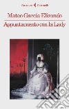 Appuntamento con la Lady libro