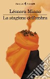 La stagione dell'ombra libro