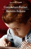 Ragazzo italiano libro di Ferrari Gian Arturo