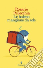 Le balene mangiano da sole libro