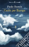 Canto per Europa libro di Rumiz Paolo