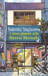 I miei giorni alla libreria Morisaki libro di Yagisawa Satoshi