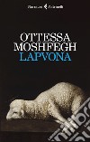 Lapvona libro di Moshfegh Ottessa