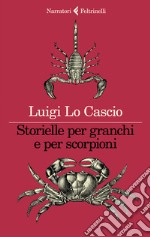 Storielle per granchi e per scorpioni libro