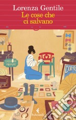 Le cose che ci salvano libro