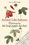 Dizionario del linguaggio dei fiori libro