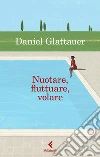 Nuotare, fluttuare, volare libro