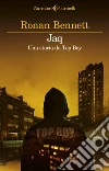 Jaq. Una storia da Top Boy libro di Bennett Ronan