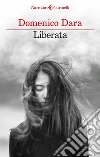 Liberata libro di Dara Domenico