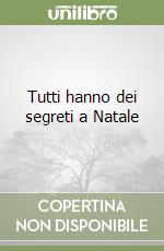 Tutti hanno dei segreti a Natale libro