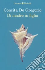Di madre in figlia libro