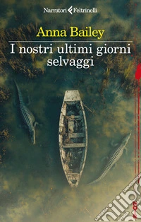 I nostri ultimi giorni selvaggi libro