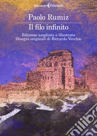 Il filo infinito. Ediz. ampliata libro