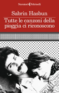 Tutte le canzoni della pioggia ci riconoscono libro