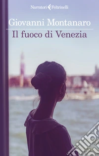 Il fuoco di Venezia libro