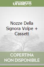 Nozze Della Signora Volpe + Cassett libro