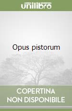 Opus pistorum